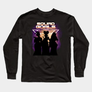 Squad goals Long Sleeve T-Shirt